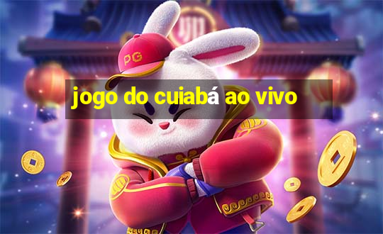 jogo do cuiabá ao vivo