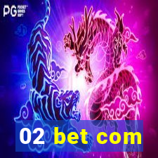 02 bet com