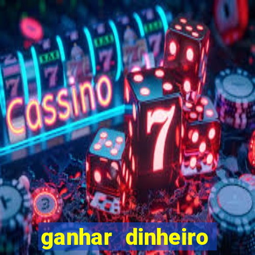 ganhar dinheiro jogando sem precisar depositar