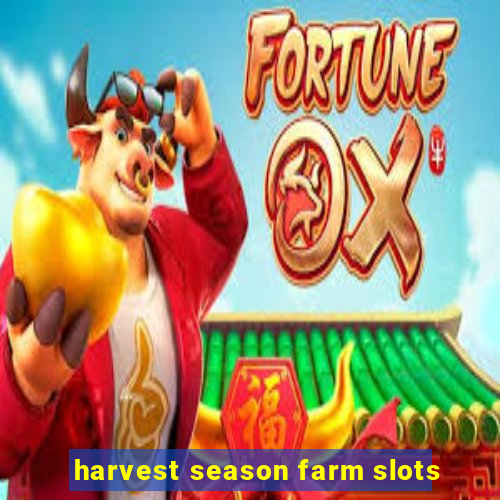 harvest season farm slots