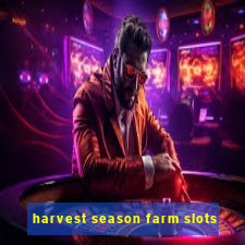 harvest season farm slots