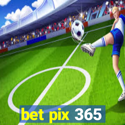 bet pix 365