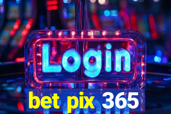 bet pix 365