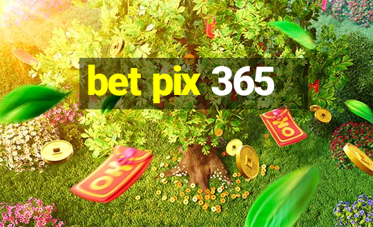 bet pix 365