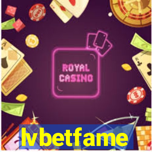 lvbetfame