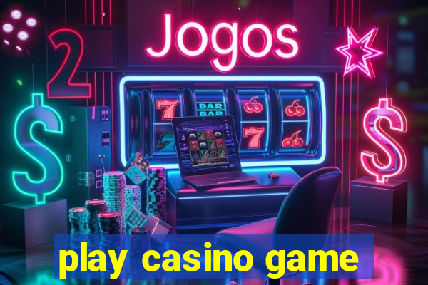 play casino game