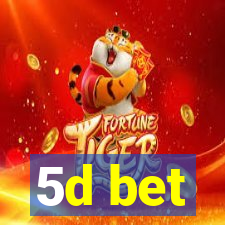 5d bet