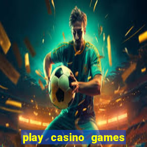 play casino games with real money