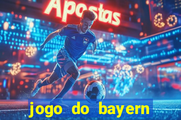 jogo do bayern onde assistir