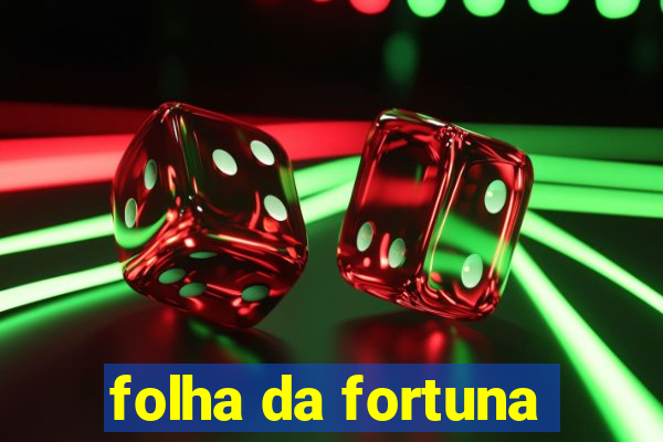 folha da fortuna