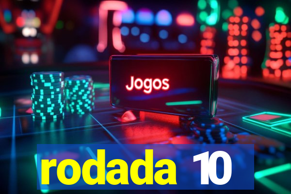 rodada 10