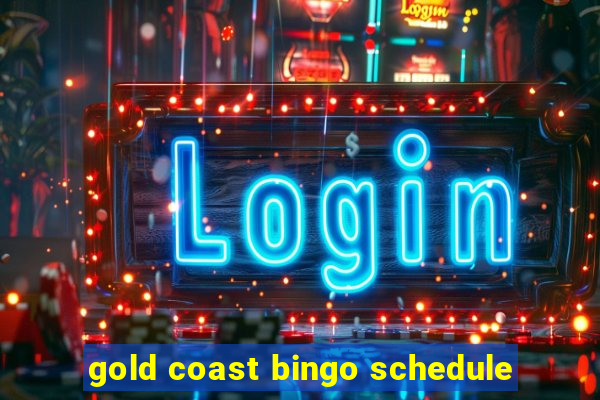 gold coast bingo schedule