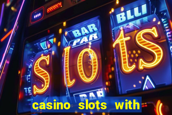 casino slots with real money