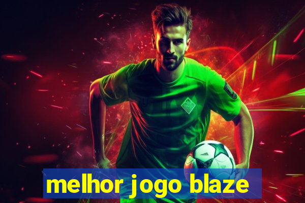 melhor jogo blaze