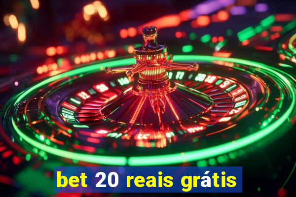 bet 20 reais grátis