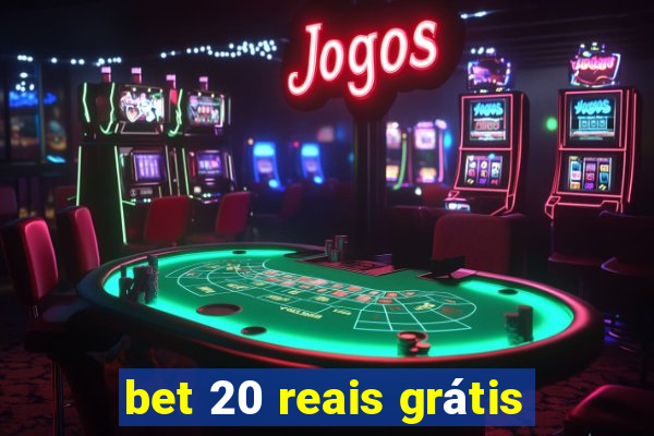 bet 20 reais grátis