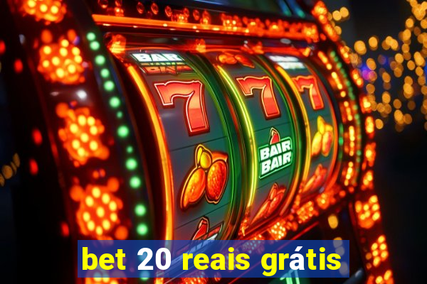 bet 20 reais grátis