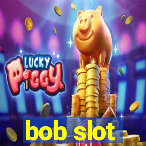 bob slot