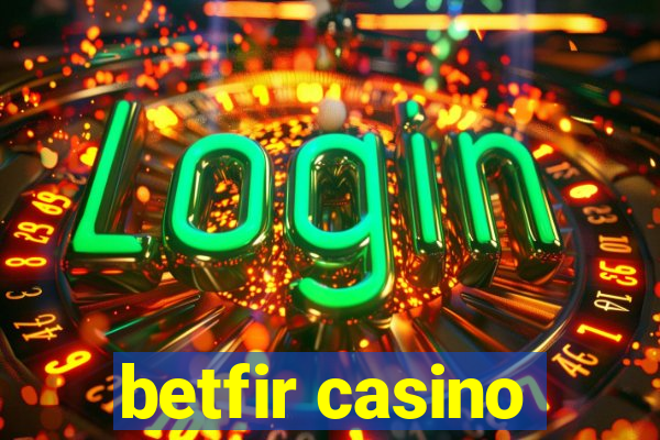 betfir casino