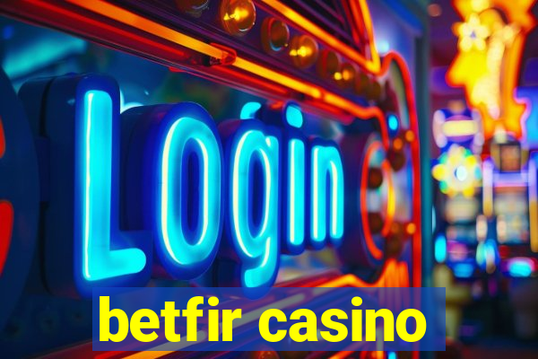 betfir casino