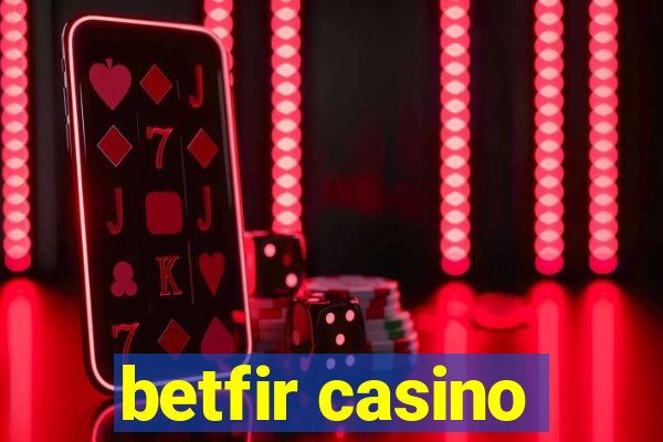 betfir casino