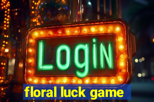 floral luck game