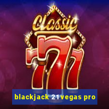 blackjack 21 vegas pro