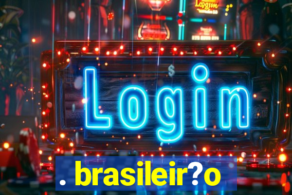 . brasileir?o