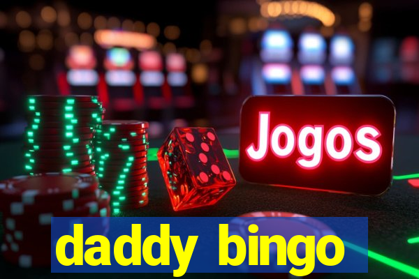 daddy bingo