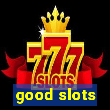 good slots