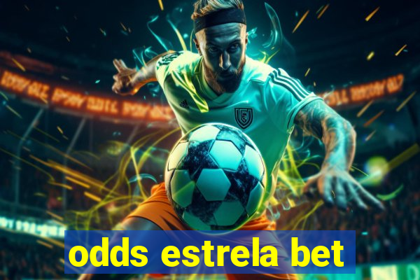 odds estrela bet