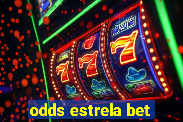 odds estrela bet