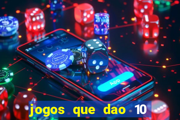 jogos que dao 10 reais ao se cadastrar