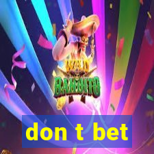 don t bet