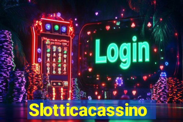 Slotticacassino