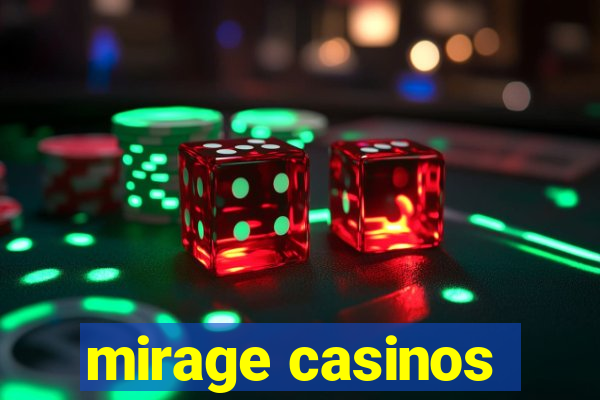 mirage casinos