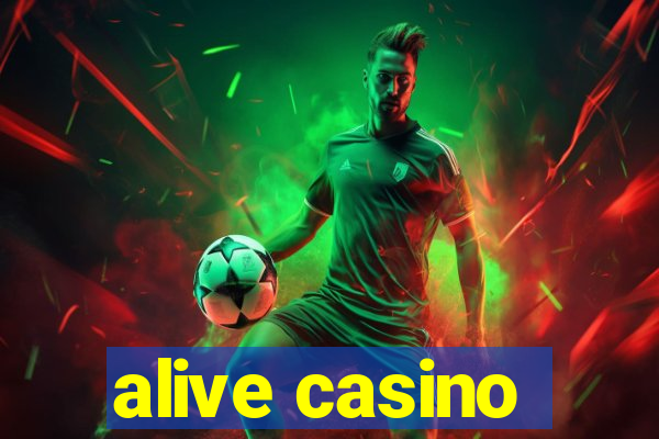 alive casino