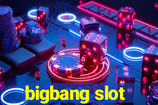 bigbang slot