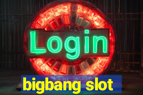 bigbang slot