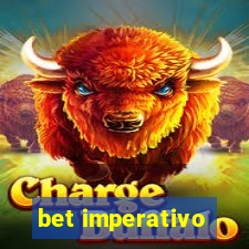 bet imperativo