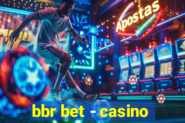 bbr bet - casino