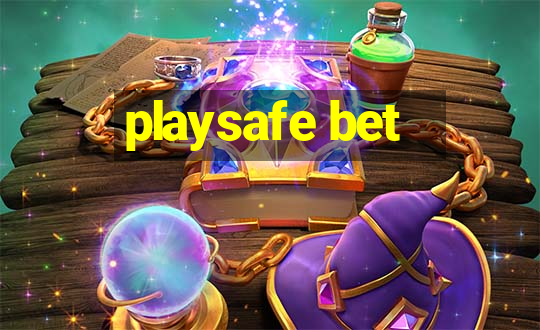 playsafe bet