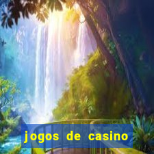 jogos de casino para ganhar dinheiro real