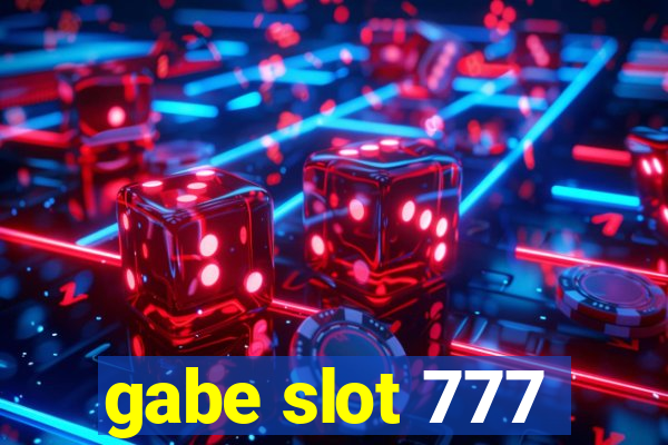 gabe slot 777