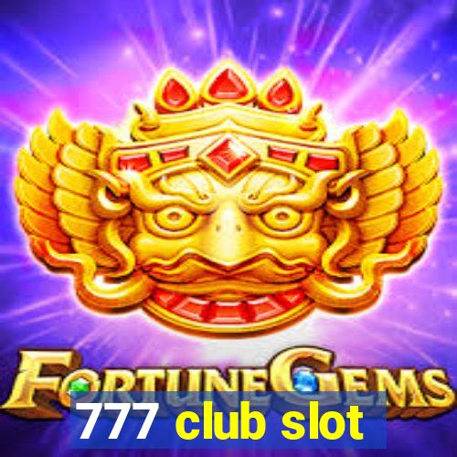 777 club slot