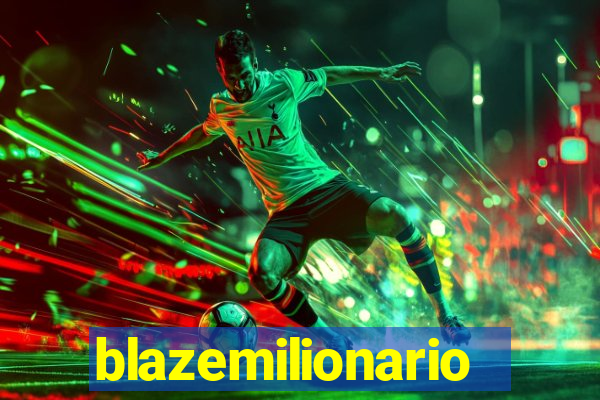 blazemilionario