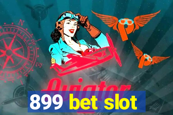 899 bet slot