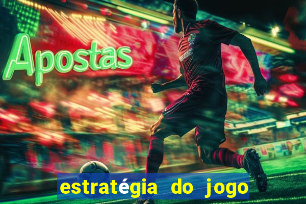 estratégia do jogo do tigre para ganhar dinheiro