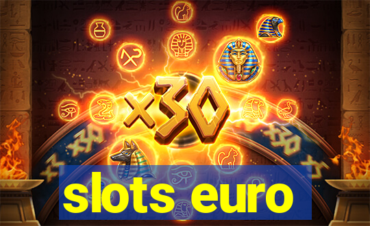 slots euro