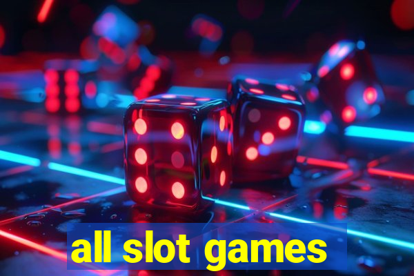 all slot games